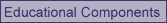 Educational Components